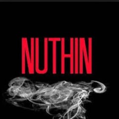 Nuthin Feat. K Real