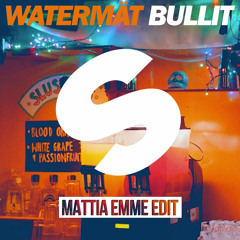 Watermat - Bullit (So Real)(MATTIA EMME Edit) [PREVIEW]
