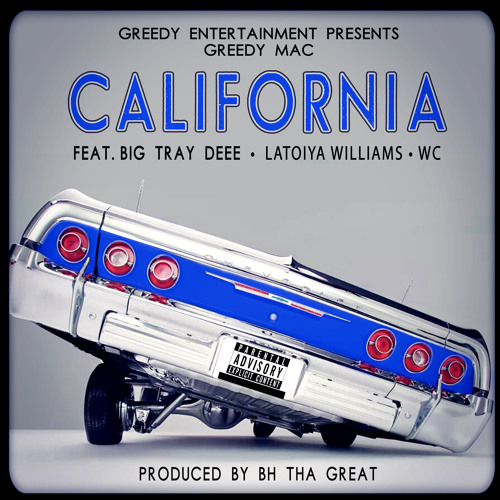 California feat latoiya williams big traydeee and wc