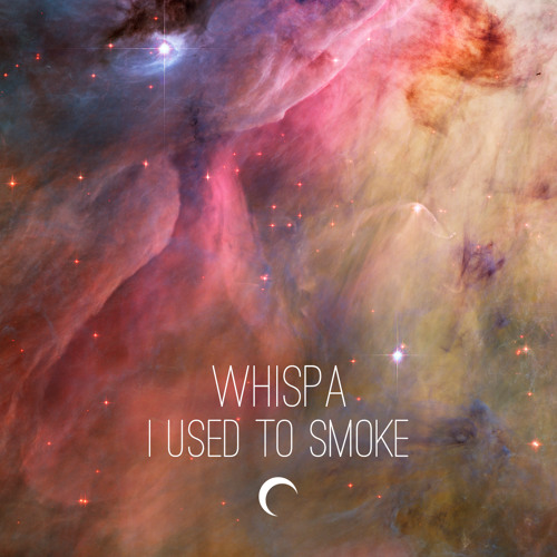 Whispa - I Used To Smoke