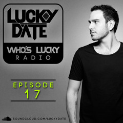 Lucky Date - Who's Lucky Radio (Episode 17)