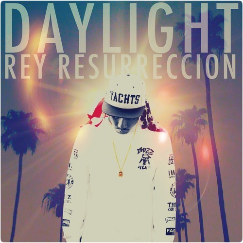 Rey Resurreccion - Daylight [Thizzler.com]