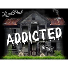 LoudPack Ft. Maine "Addicted" (Prod By. Jevonechy)