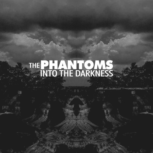The Phantoms - Into The Darkness