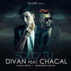El Chacal Ft. Divan - Solo tu (Prod. Dj Unic CelulaMusic)