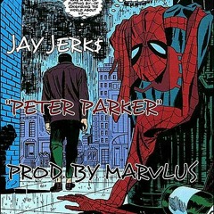 JAY JERK$ - PETER PARKER(PROD. BY MARVLUS)