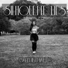 Silhouette Lies By Caitlin Hall