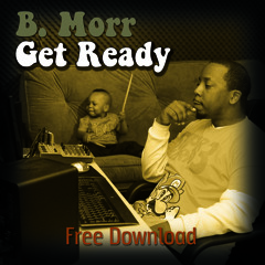 B. Morr - Get Ready (FREE DOWNLOAD)