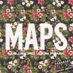 Marron 5 - Maps (Alejandro Loom Remix)Free download