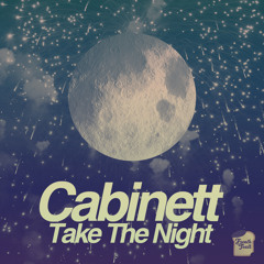 Cabinett- Take the Night (Galactik Knights Remix)