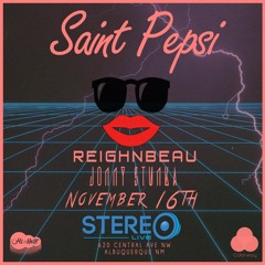 Nov. 16 @El Rey - Saint Pepsi - Reighnbeau - Jonny Stunka