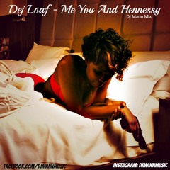 Dej Loaf -Me U And Hennessy (DJ Mann Mix)