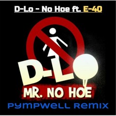 NEW! D-Lo ft. E-40, Beeda Weeda, and The Jacka - No Hoe