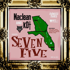 Maclean & KD† "Seven Five pt.1"