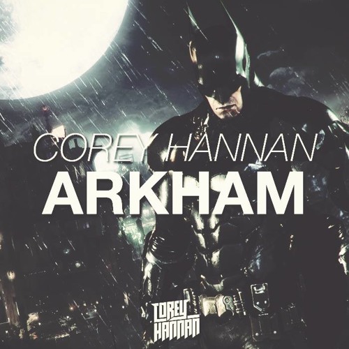 Corey Hannan - ARKHAM (Original Mix)FREE DOWNLOAD