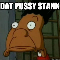 Yo Pussy Stank (Fishy Pussy Anthem)