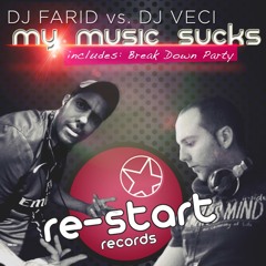 DJ FARID VS DJ VECI - MY MUSIC SUCKS