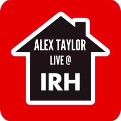 ALEX TAYLOR • LIVE @ IRH 5TH BIRTHDAY