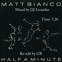 Matt Bianco - Half A Minute Re-mixed by DJLeonidas Re-edit by GB