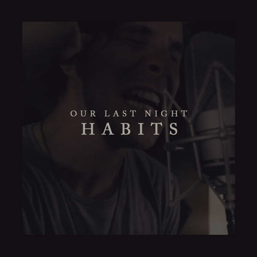 Our Last Night - Habits(Stay High)[Tove Lo]