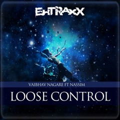Vaibhav Nagare ft Nassim - Loose control (Original mix)