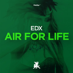 EDX - Air For Life (Original Mix)