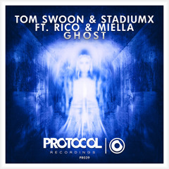 Tom Swoon & Stadiumx ft. Rico & Miella - Ghost (OUT NOW)