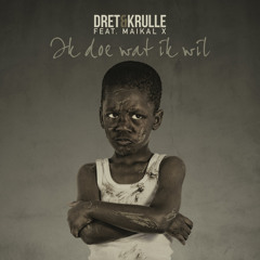 Dret & Krulle ft. Maikal X - Ik Doe Wat Ik Wil (prod. by Killing Skills)