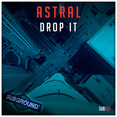 SUB037 Astral - Drop It (Original Mix)[PREVIEW] [OUT NOW]
