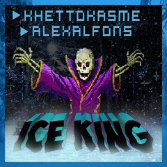 KHETTOKASME x ALEXALFONS - ICE KING