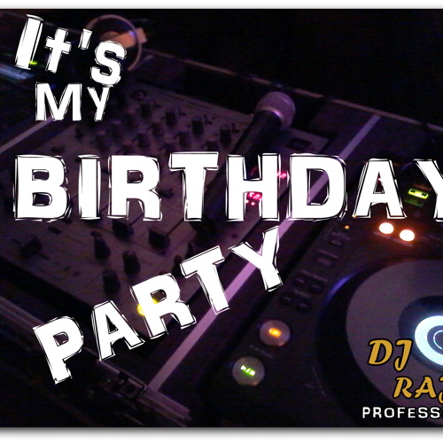 Stream Its My BIRTHDAY LIVE.mp3 by DJ RAJ | Listen online for free on  SoundCloud