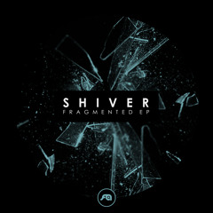 Shiver - Fragmented [Flexout]