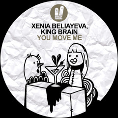 Xenia Beliayeva & King Brain - You Move Me