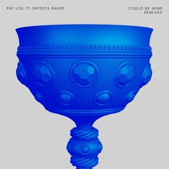 Pat Lok - Could Be Mine feat. Patrick Baker (Chores Remix)