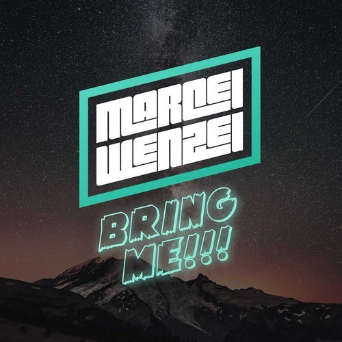 Marcel Wenzel - Bring Me