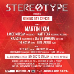 STEREOTYPE BOXING DAY SPECIAL WITH MARTIN IKIN @ WAREHOUSE LDN : N18 3HT (hotsteppa mix)