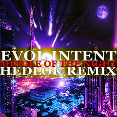 EVOL  INTENT - MIDDLE OF THE NIGHT (HEDLOK REMIX)[FREE DOWNLOAD]