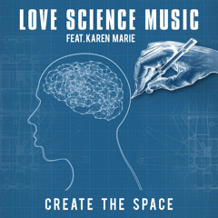 Create the Space  [ft. Karen Marie]