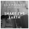 Elephante - Shake The Earth ft. Lyon Hart