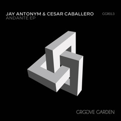 GGR013 - Jay Antonym & Cesar Caballero - Andante EP