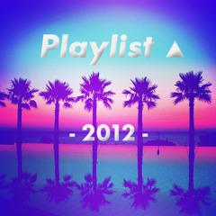 Playlist ▲ - [2012]