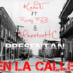 Raidy FLB Ft Kañoti & MaestroHC - En La Calle