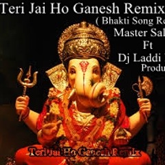 Teri Jai Ho Ganesh..( Bhakti Song Remix ) By .Master Saleem Ft Dj Laddi Msn Production