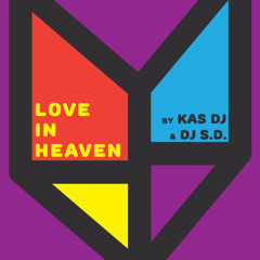 Love In Heaven By Kas DJ & DJ S. D.