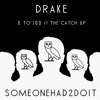 Drake 0 To 100 The Catch Up Someonehad2doit Edition Mp3
