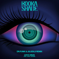 Booka Shade Feat. Fritz Helder - Love Drug (Dr.Funk & Julsdls Remix) *FREE DOWNLOAD*