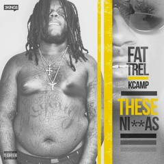 Fat Trel - These Niggas ft. K Camp (DigitalDripped.com)