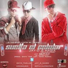 Jay-D & Magix FT. Gotay "El Autentiko" -Suelta El Celular