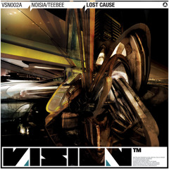 Noisia & TeeBee - Lost Cause [VSN002] (2006)