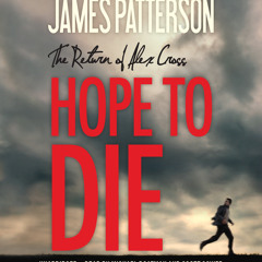 Hope to Die by James Patterson, Read by Michael Boatman and Scott Sower - Audiobook Excerpt